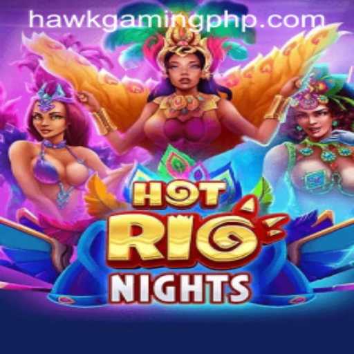 Exploring HotRioNights: The Latest Sensation from HawkGaming