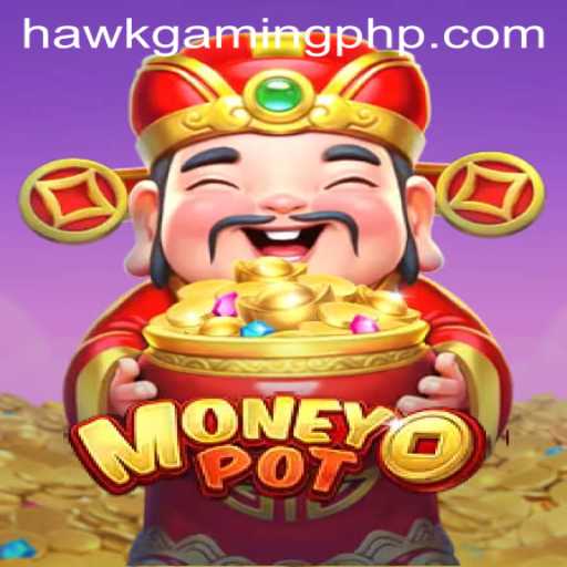 Discovering MoneyPot: A Journey Through the Latest Gaming Sensation by HawkGaming